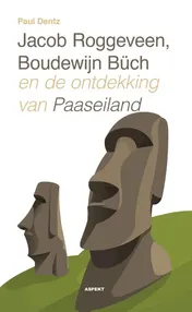 Omslag van Jacob Roggeveen, Boudewijn Büch en de ontdekking van Paaseiland