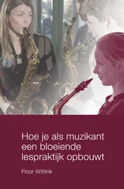 Omslag van Hoe je als muzikant een bloeiende lespraktijk opbouwt