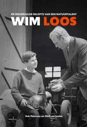 Omslag van De onvervulde belofte van een natuurtalent Wim Loos