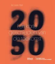 Omslag van 2050. een korte geschiedenis van de toekomst
