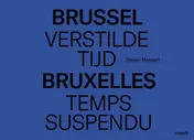 Omslag van Brussel verstilde tijd - Bruxelles temps suspendu