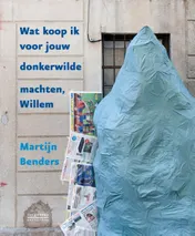 Omslag van Wat koop ik voor jouw donkerwilde machten, Willem