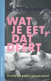 Omslag van Wat je eet, dat deert