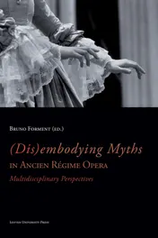 Omslag van (Dis)embodying myths in Ancien Régime Opera