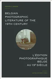 Omslag van Belgian photographic literature of the 19th century. l’édition photographique belge au 19e siècle.