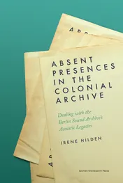 Omslag van Absent Presences in the Colonial Archive
