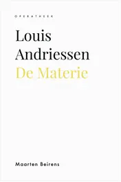 Omslag van Louis Andriessen. De Materie