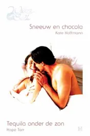 Omslag van Sneeuw en chocola ; Tequila onder de zon