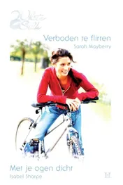 Omslag van Verboden te flirten ; Met je ogen dicht