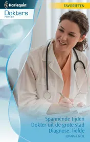 Omslag van Spannende tijden ; Dokter uit de grote stad ; Diagnose: liefde