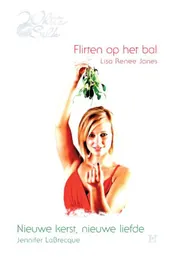 Omslag van Flirten op het bal ; Nieuwe kerst, nieuwe liefde
