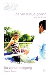 Omslag van Hoe ver kun je gaan? ; Na zonsondergang