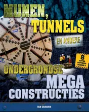 Omslag van Mijnen, tunnels en andere ondergrondse megaconstructies