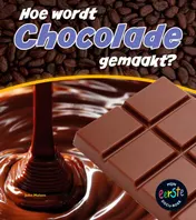Omslag van Hoe wordt chocola gemaakt?
