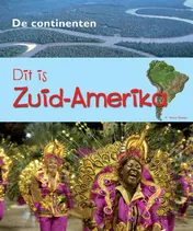Omslag van Dit is Zuid-Amerika