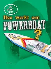 Omslag van Hoe werkt een powerboat?