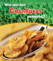 Omslag van Wie werden cornflakes gemacht?