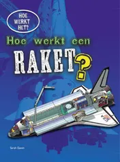 Omslag van Hoe werkt een raket?