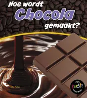 Omslag van Hoe wordt chocolade gemaakt?