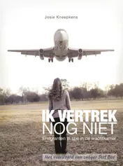 Omslag van Ik vertrek nog niet