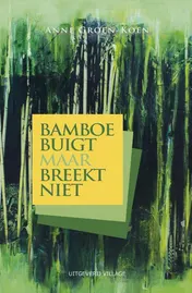 Omslag van Bamboe buigt maar breekt niet