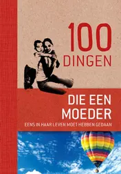 Omslag van 100 dingen die elke moeder eens in haar leven moet hebben gedaan