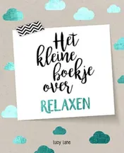 Omslag van Het kleine boekje over relaxen