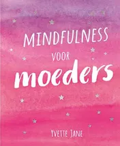Omslag van Mindfulness voor moeders