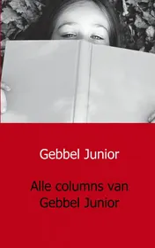 Omslag van Alle columns van Gebbel Junior