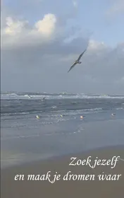 Omslag van Zoek jezelf en maak je dromen waar