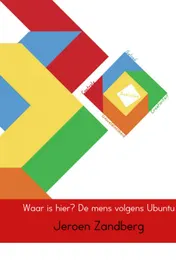 Omslag van Waar is hier? De mens volgens Ubuntu