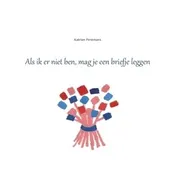 Omslag van Als ik er niet ben, mag je een briefje leggen