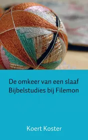 Omslag van De omkeer van een slaaf Bijbelstudies bij Filemon