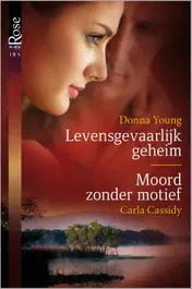 Omslag van Levensgevaarlijk geheim ; Moord zonder motief