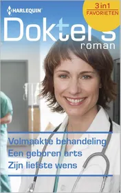 Omslag van Volmaakte behandeling ; Een geboren arts ; Zijn liefste wens