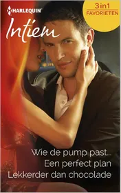 Omslag van Wie de pump past ; Een perfect plan ; Lekkerder dan chocolade