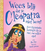 Omslag van Wees blij dat je Cleopatra niet bent!