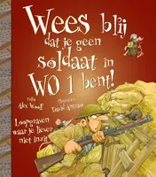 Omslag van Wees blij dat je geen piloot in WO 1 bent!