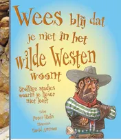 Omslag van Wees blij dat je niet in het wilde westen woont!
