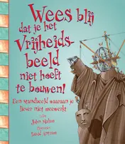 Omslag van Wees blij dat je het vrijheidsbeeld niet hoeft te bouwen!