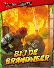 Omslag van Bij de brandweer vuur bestrijden