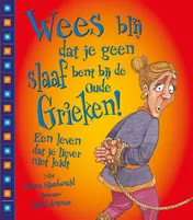 Omslag van Wees blij dat je geen slaaf bent bij de Oude Grieken!