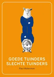Omslag van Goede tuinders – Slechte tuinders