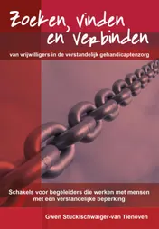 Omslag van Zoeken, vinden en verbinden van vrijwilligers in de verstandelijk gehandicaptenzorg
