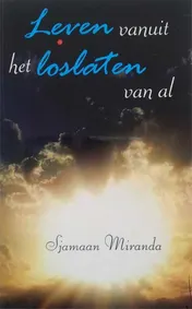 Omslag van Leven vanuit het loslaten van al