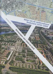 Omslag van Atlas van de wederopbouw in Nederland 1940-1965
