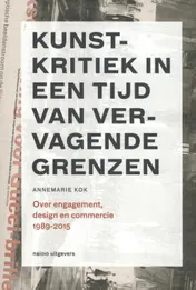 Omslag van Kunstkritiek in een tijd van vervagende grenzen 1989-2015
