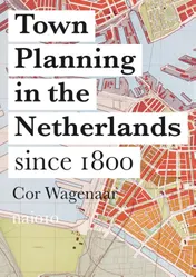 Omslag van Town planning in the Netherlands since 1800