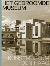 Omslag van Het gedroomde museum. Kunstmuseum Den Haag