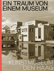 Omslag van Ein Traum von Einem Museum. Kunstmuseum Den Haag